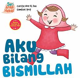 Icon image Aku Bilang Bismillah: Seri Anak Hebat