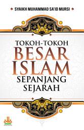 Icon image Tokoh-Tokoh Besar Islam Sepanjang Sejarah