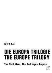 Icon image DIE EUROPA TRILOGIE / THE EUROPE TRILOGY: The Civil Wars, The Dark Ages, Empire (deutsch/englisch)