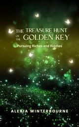 Icon image The Treasure Hunt of the Golden Key: Pursuing Riches and Riddles