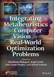 Icon image Integrating Metaheuristics in Computer Vision for Real-World Optimization Problems