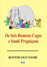 Icon image Os seis homens cegos e soulé preguiçoso