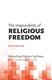 Icon image The Impossibility of Religious Freedom: New Edition