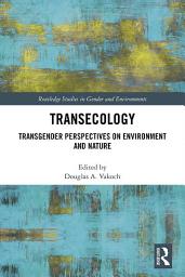 Icon image Transecology: Transgender Perspectives on Environment and Nature