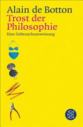 Icon image Trost der Philosophie: Eine Gebrauchsanweisung