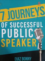 Icon image 7 JOURNEYS OF SUCCESSFUL PUBLIC SPEAKER: TUJUH LANGKAH JITU BAGI PUBLIC SPEAKER PEMULA UNTUK MEMUASKAN AUDIENS