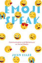 Icon image Emoji Speak: Communication and Behaviours on Social Media