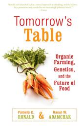 Icon image Tomorrow's Table: Organic Farming, Genetics, and the Future of Food