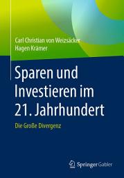 Icon image Sparen und Investieren im 21. Jahrhundert: Die Große Divergenz