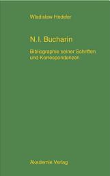 Icon image Nikolaj Ivanovic Bucharin: Bibliographie seiner Schriften und Korrespondenzen 1912-1938. Mit einem Anhang: Bucharins Karikaturen und Bucharin in der Karikatur