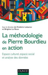 Icon image La méthodologie de Pierre Bourdieu en action: Pratiques culturelles et espace social et statistiques