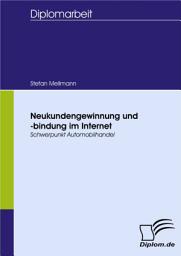 Icon image Neukundengewinnung und -bindung im Internet: Schwerpunkt Automobilhandel