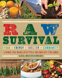 Icon image Raw Survival: Living the Raw Lifestyle On and Off the Grid