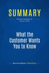 Icon image Summary: What the Customer Wants You to Know: Review and Analysis of Charan's Book