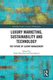 Icon image Luxury Marketing, Sustainability and Technology: The Future of Luxury Management