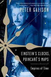 Icon image Einstein's Clocks and Poincare's Maps: Empires of Time