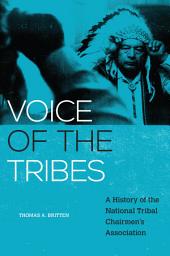 Icon image Voice of the Tribes: A History of the National Tribal Chairmen's Association