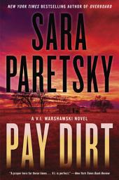 Icon image Pay Dirt: A V.I. Warshawski Novel