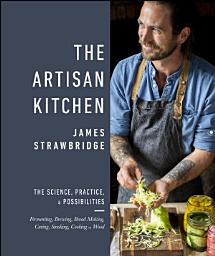 Icon image The Artisan Kitchen: The science, practice and possibilities