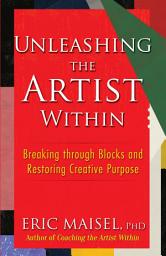 Icon image Unleashing the Artist Within: Breaking through Blocks and Restoring Creative Purpose