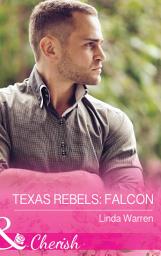 Icon image Texas Rebels: Falcon (Texas Rebels, Book 2) (Mills & Boon Cherish)