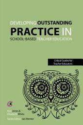 Icon image Developing outstanding practice in school-based teacher education