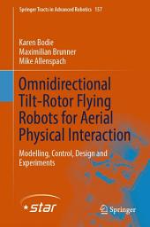 Icon image Omnidirectional Tilt-Rotor Flying Robots for Aerial Physical Interaction: Modelling, Control, Design and Experiments