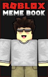 Icon image ROBLOX Meme Book 2019: The Internet's Top 100 Hilarious Memes!