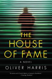 Icon image The House of Fame: A Novel