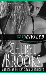 Icon image Unrivaled: Unlikely Lovers Book 4