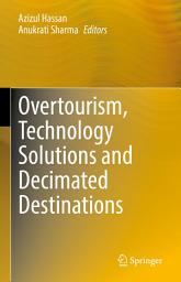 Icon image Overtourism, Technology Solutions and Decimated Destinations