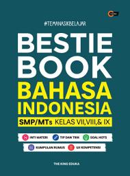 Icon image Bestie Book Bahasa Indonesia SMP/MTs Kelas VII, VIII, & IX: Volume 1