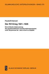 Icon image Der Rif-Krieg 1921-1926: Eine kritische Untersuchung des gesellschaftlichen Transformationsprozesses unter Muhammad ibn Abd al-Karim al Hattabi