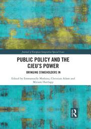 Icon image Public Policy and the CJEU’s Power: Bringing Stakeholders In