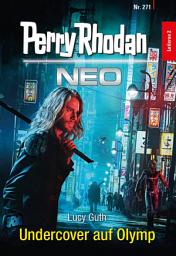 Icon image Perry Rhodan Neo 271: Undercover auf Olymp