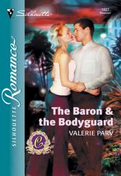 Icon image The Baron and The Bodyguard (Mills & Boon Silhouette)