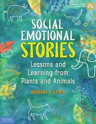 Icon image Social Emotional Stories: Lessons and Learning from Plants and Animals