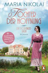 Icon image Töchter der Hoffnung: Roman. Auftakt der bezaubernden neuen Trilogie der Bestsellerautorin