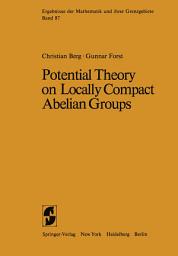 Icon image Potential Theory on Locally Compact Abelian Groups