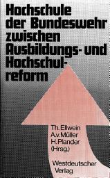 Icon image Hochschule der Bundeswehr zwischen Ausbildungs- und Hochschulreform: Aspekte und Dokumente der Gründung in Hamburg