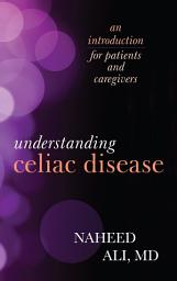 Icon image Understanding Celiac Disease: An Introduction for Patients and Caregivers