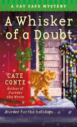 Icon image A Whisker of a Doubt: A Cat Cafe Mystery