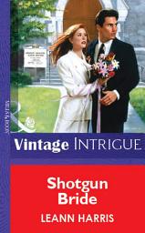 Icon image Shotgun Bride (Mills & Boon Vintage Intrigue)