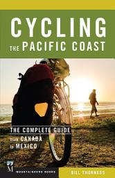 Icon image Cycling the Pacific Coast: The Complete Guide from Canada to Mexico