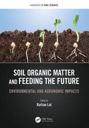 Icon image Soil Organic Matter and Feeding the Future: Environmental and Agronomic Impacts