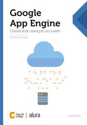 Icon image Google App Engine: Construindo serviços na nuvem