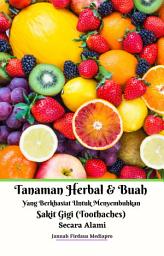 Icon image Tanaman Herbal Dan Buah Yang Berkhasiat Untuk Menyembuhkan Sakit Gigi (Toothaches) Secara Alami