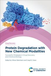 Icon image Protein Degradation with New Chemical Modalities: Successful Strategies in Drug Discovery and Chemical Biology