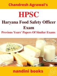 Icon image HPSC FSO Exam PDF-Haryana Food Safety Officer Exam PDF eBook: Food Science Previous Years' Papers Of Various States With Answers