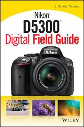 Icon image Nikon D5300 Digital Field Guide